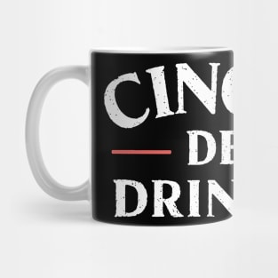 Cinco de Mayo  Funny Mexican Cinco de Drinko Mug